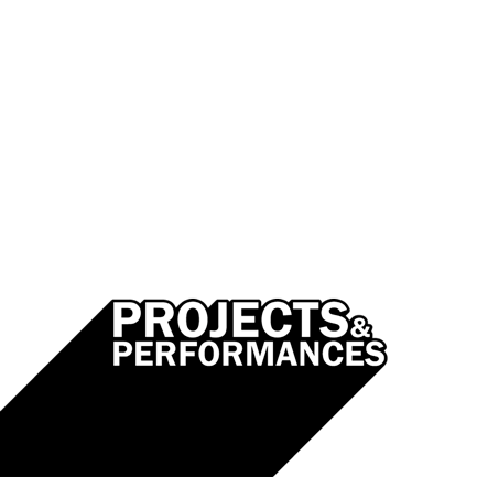Projects & Performances